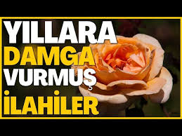 YILLARA DAMGA VURMUŞ İLAHİLER